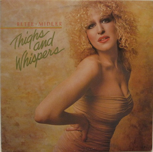 Bette Midler – Thighs And Whispers (1979, Vinyl) - Discogs