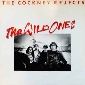The Wild Ones - The Cockney Rejects