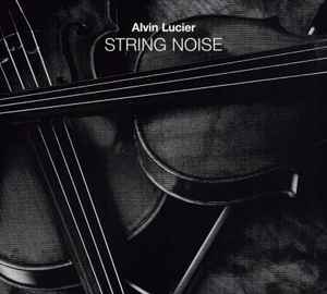 Alvin Lucier - String Noise