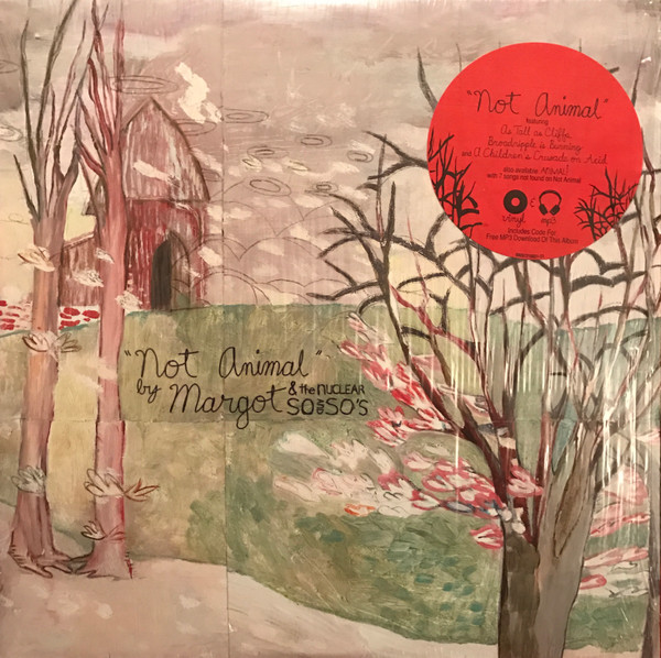 Margot & The Nuclear So And So's – Not Animal (2008, Vinyl) - Discogs