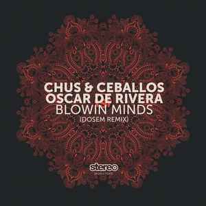 Chus & Ceballos - Blowin Minds album cover