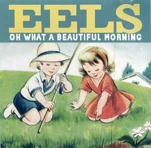 Eels - Oh What A Beautiful Morning album cover