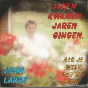 John Larry - Jaren Kwamen, Jaren Gingen album cover
