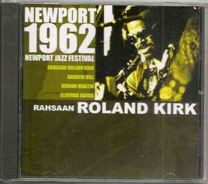 Rahsaan Roland Kirk – Newport 1962 - Newport Jazz Festival (CD