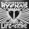 Laughing Hyenas - Life Of Crime / You Can't Pray A Lie