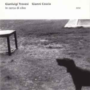 Gianluigi Trovesi / Gianni Coscia – In Cerca Di Cibo (2000, CD) - Discogs