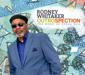 Rodney Whitaker - Outrospection (The Music Of Gregg Hill) album cover