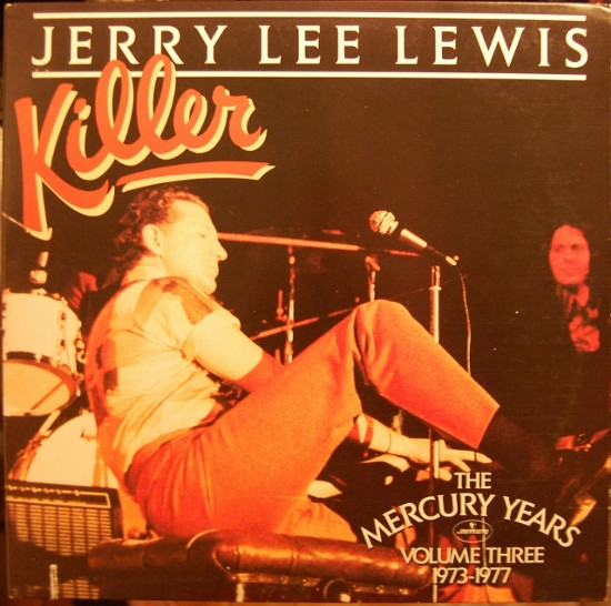 Jerry Lee Lewis – Killer : The Mercury Years Volume Three 1973 