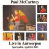 Paul McCartney - Live In Antwerpen - Sportpaleis, April 1st 2003
