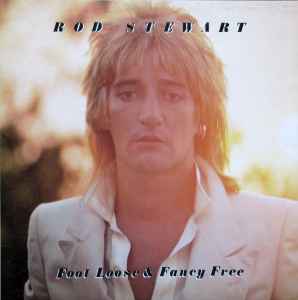 Foot Loose & Fancy Free - Rod Stewart