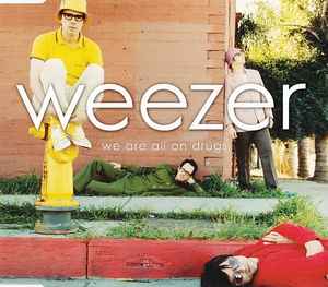Weezer - We Are All On Drugs album cover