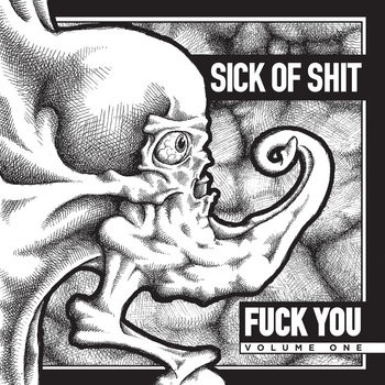Album herunterladen Sick of Shit - Fuck You Volume One