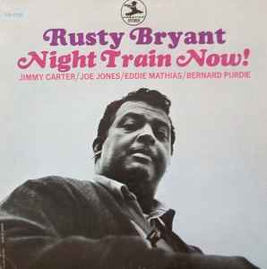 Rusty Bryant - Night Train Now! album cover