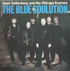 The Blue Soulution - Sven Zetterberg And The Chicago Express