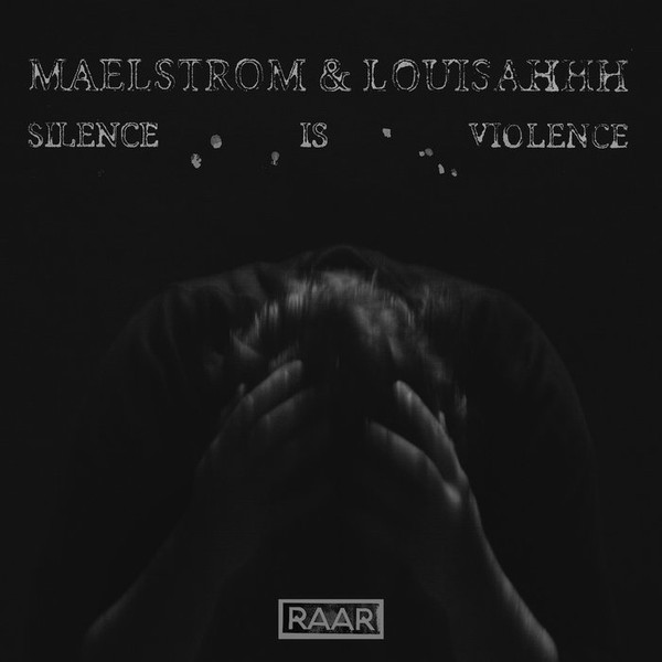 télécharger l'album Maelstrom & Louisahhh - Silence Is Violence