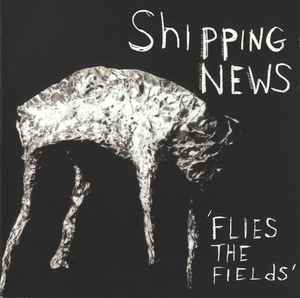 Flies The Fields - Shipping News