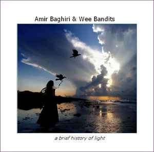 A Brief History Of Light - Amir Baghiri & Wee Bandits