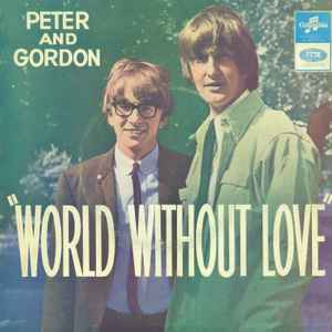 Peter & Gordon – A World Without Love Lyrics