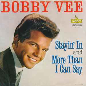 Bobby Vee - Stayin' In / More Than I Can Say album cover