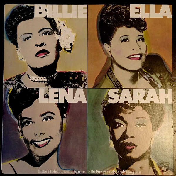 Billie Holiday, Ella Fitzgerald, Lena Horne, Sarah Vaughan