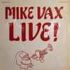 Mike Vax - Mike Vax Live!