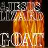The Jesus Lizard - Goat