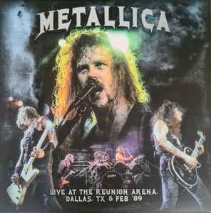 Metallica – Live At The Reunion Arena, Dallas, TX 5 Feb '89 (2023 
