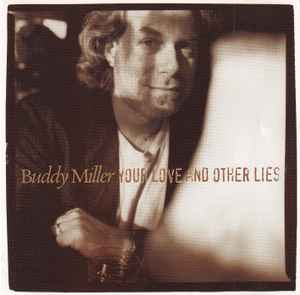 Buddy Miller - Your Love And Other Lies album cover