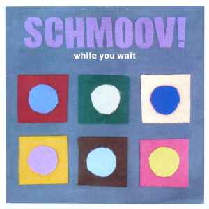 Schmoov! - While You Wait album cover
