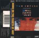 Cover of Born On The Fourth Of July (Music From The Motion Picture Soundtrack), 1989, Cassette