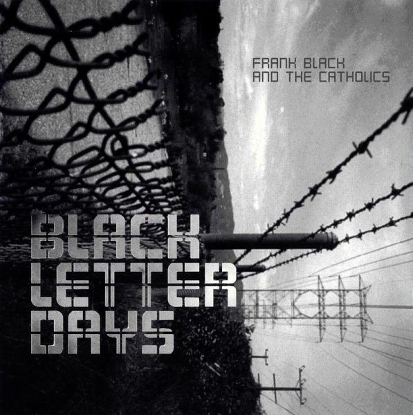 Frank Black And The Catholics - Black Letter Days | Releases | Discogs