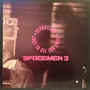Hypnotized / Just To See You Smile - Spacemen 3