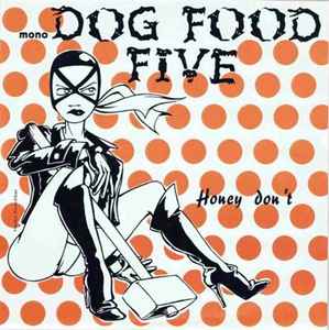 Dog Food Five - Honey Don't