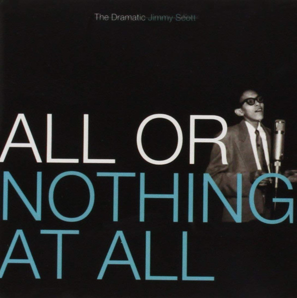 Album herunterladen Jimmy Scott - All Or Nothing At All The Dramatic Jimmy Scott