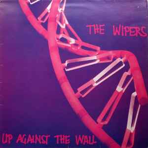 Wipers - Up Against The Wall album cover