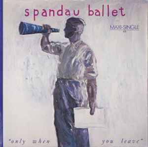 Spandau Ballet - Only When You Leave album cover