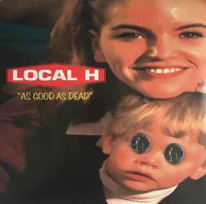 Local H - As Good As Dead