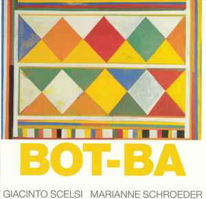 Bot-Ba - Giacinto Scelsi - Marianne Schroeder