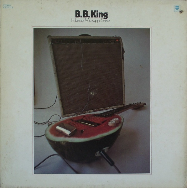 B.B. King – Indianola Mississippi Seeds (1970, Vinyl) - Discogs