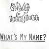 Snoop Doggy Dogg* - What's My Name?