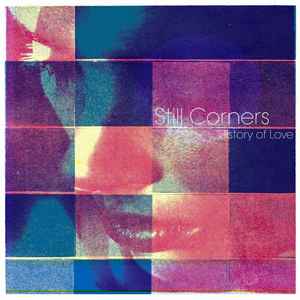 History Of Love / Off Axis - Still Corners / The New Lines