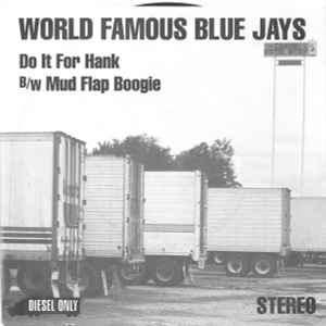 Do It For Hank / Mud Flap Boogie - World Famous Blue Jays