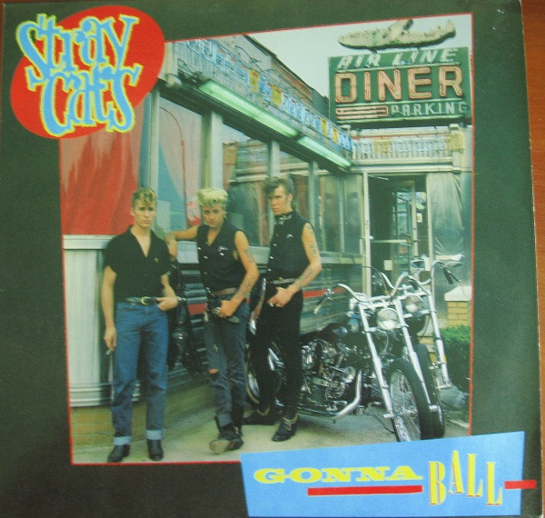 Gonna ball / Stray Cats | Stray Cats (groupe américain de rockabilly)