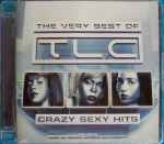 Cover of The Very Best Of TLC - Crazy Sexy Hits, 2007, CD