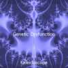 Genetic Dysfunction - Kaleidoscope (Live Improvisation)