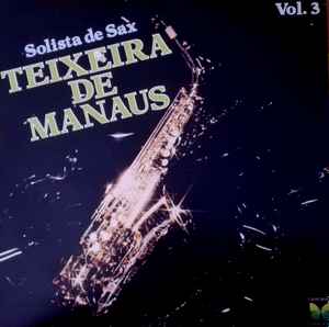 Teixeira De Manaus - Solista De Sax Vol.3 album cover