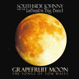 Southside Johnny - Grapefruit Moon (The Songs Of Tom Waits) album cover
