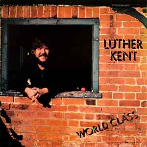 Luther Kent - World Class album cover