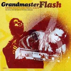Grandmaster Flash - Mixing Bullets And Firing Joints album cover