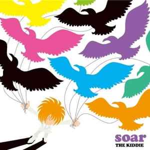 The Kiddie – Soar (2009, CD) - Discogs